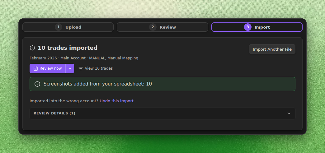 Import complete: 10 trades imported into Main Account, screenshots added from your spreadsheet: 10, with Review now, View 10 trades and Undo this import